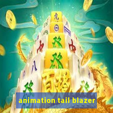 animation tail blazer